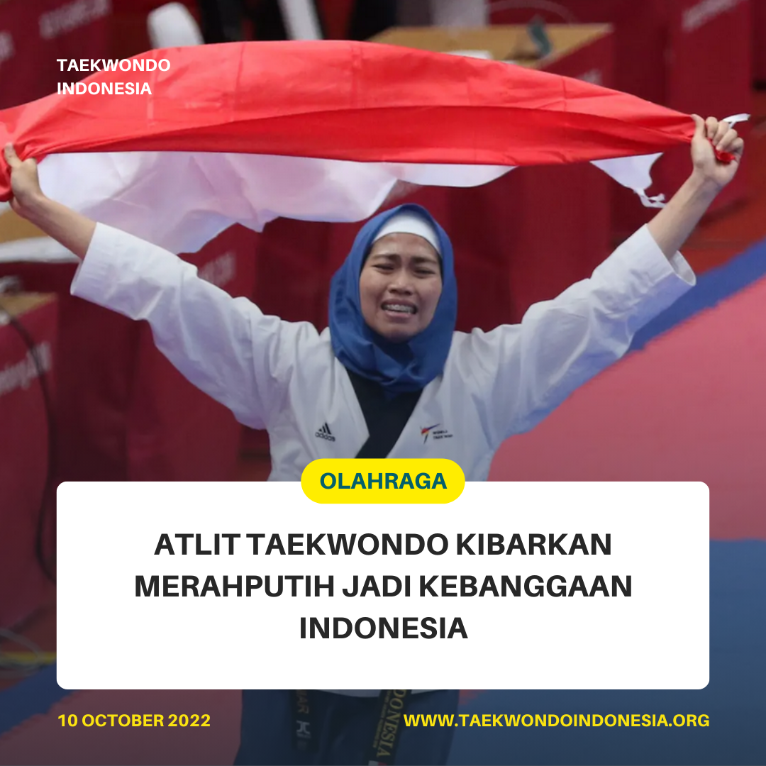 ATLIT TAEKWONDO KIBARKAN MERAH PUTIH JADI KEBANGGAAN INDONESIA  Dragonking Taekwondo Indonesia